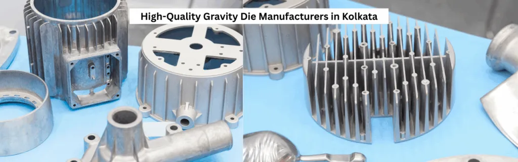The Role of High-Quality Gravity Die Manufacturers in Kolkata’s Growing Engineering, Automotive, and Electrical Sector